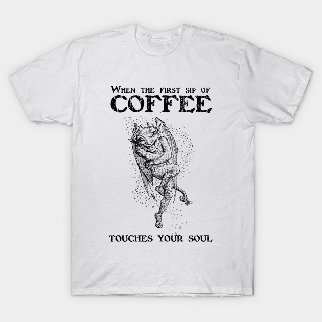 When coffee touches your soul Black Coffee Soul TShirt TeePublic